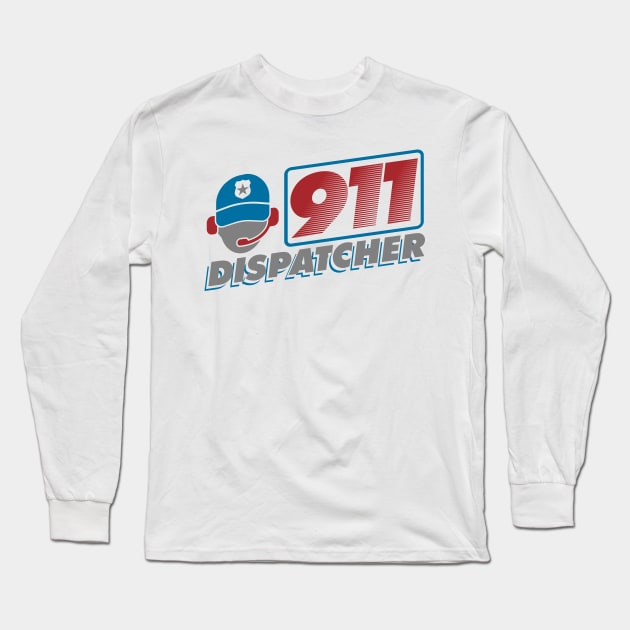 911 Dispatcher Emergency Operator Long Sleeve T-Shirt by A-Buddies